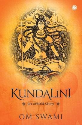 Kundalini: An untold story  (English, Paperback, Swami Om)