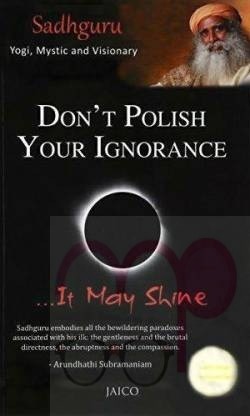  Don't Polish Your Ignorance - It May Shine  (English, Paperback, unknown)