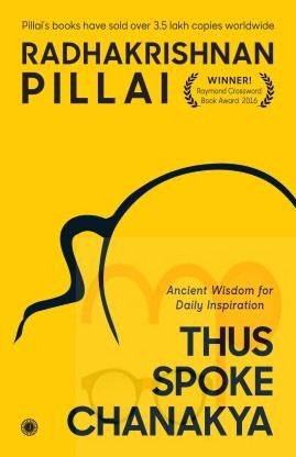 Thus Spoke Chanakya - Ancient Wisdom for Daily Inspiration  (English, Paperback, Pillai Radhakrishnan)